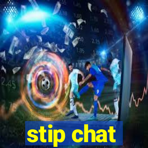 stip chat